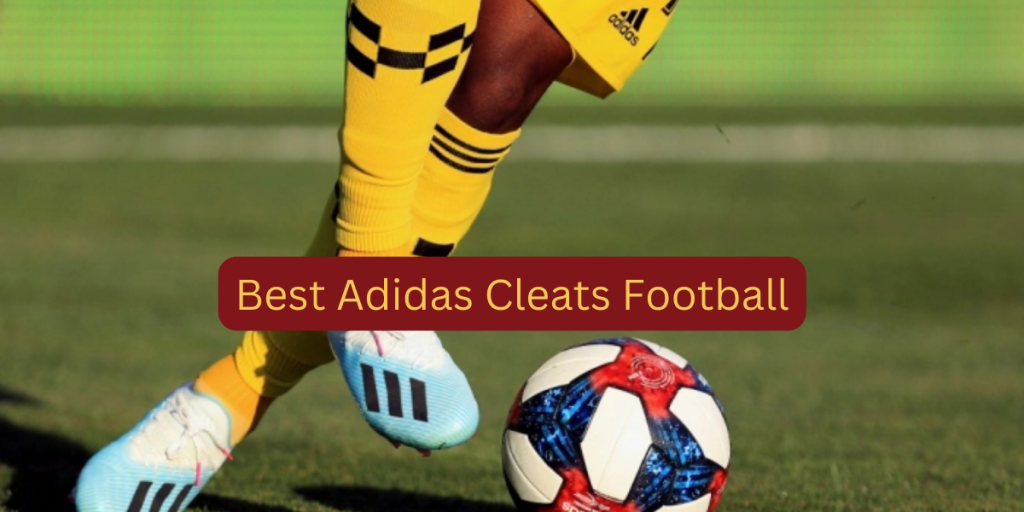 The Best Adidas Football Cleats