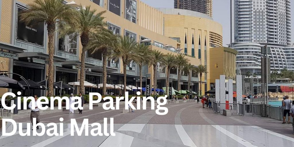 Cinema Parking Dubai Mall